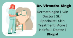 Dr.Virendra-Singh-Dermatologist-Skin-Doctor-Skin-Specialist-Skin-Treatment-Acne-Hairfall-Doctor-Bhopal